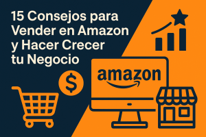 15 Consejos para vender en amazon y hacer crecer tu negocio por BlackHold Consulting